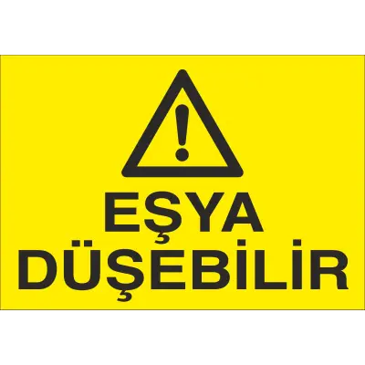 Eşya Düşebilir İş Güvenliği Uyarı Levhası