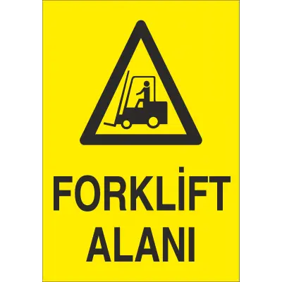Forklift Alanı İş Güvenliği Uyarı Levhası
