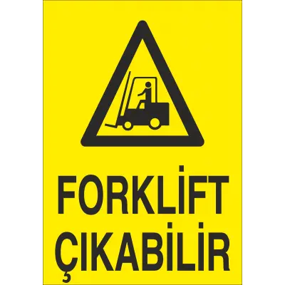 Forklift Çıkabilir İş Güvenliği Uyarı Levhası