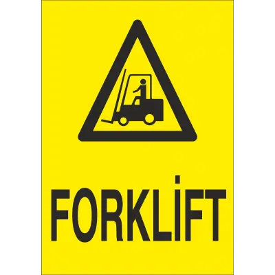 Forklift İş Güvenliği Uyarı Levhası