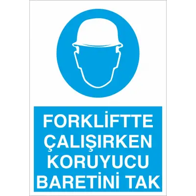 Forkliftte Çalışırken Koruyucu Baretini Tak İş Güvenliği Levhası