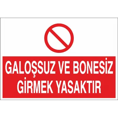 Galoşsuz ve Bonesiz Girmek Yasaktır Levhası