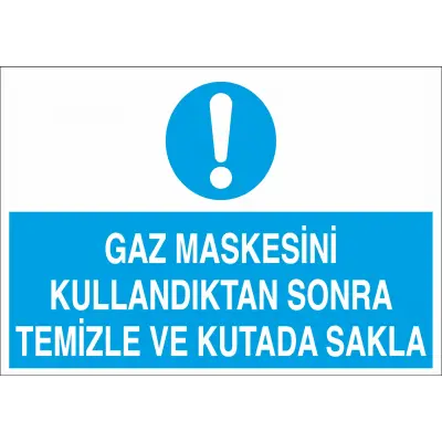Gaz Maskesini Kullandıktan Sonra Temizle ve Kutuda Sakla Levhası