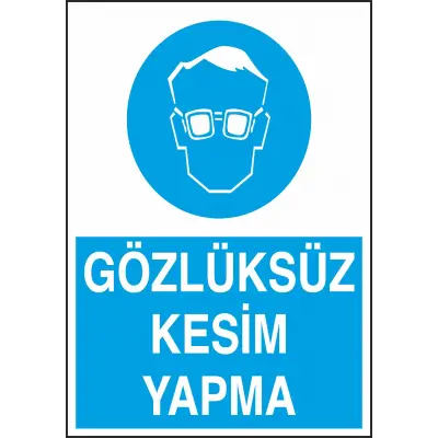 Gözlüksüz Kesim Yapma Uyarı Levhası