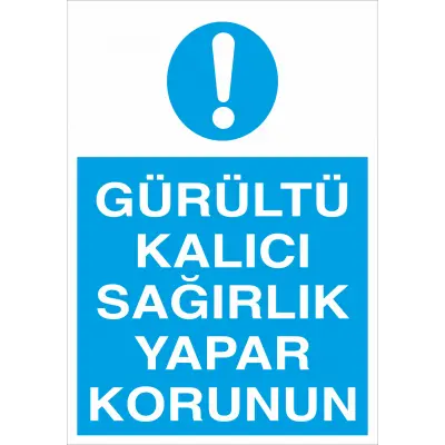 Gürültü Kalıcı Sağırlık Yapar Korunun İş Güvenliği Levhası