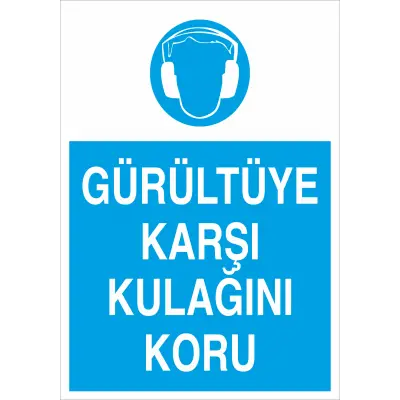 Gürültüye Karşı Kulaklığını Koru İş Güvenliği Levhası