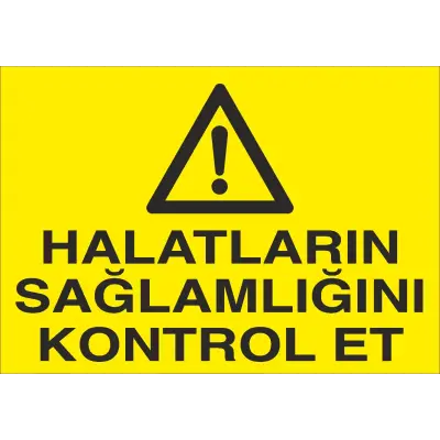 Halatların Sağlamlığını Kontrol Et İş Güvenliği Uyarı Levhası