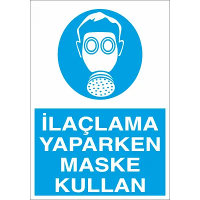 İlaçlama Yaparken Maske Kullan İş Güvenliği Levhası