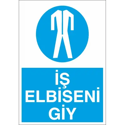 İş Elbiseni Giy İş Güvenliği Levhası