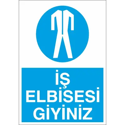 İş Elbisesi Giyiniz İş Güvenliği Levhası
