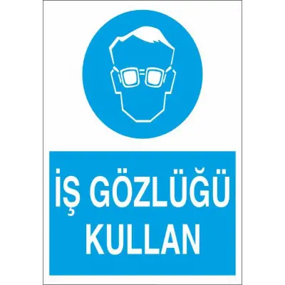 İş Gözlüğü Kullan Uyarı Levhası