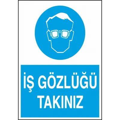 İş Gözlüğü Kullan Uyarı Levhası