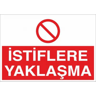 İstiflere Yaklaşma İş Güvenliği Uyarı Levhası