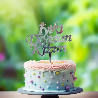 İyiki Doğdun Kızım Yazılı Pleksi Pasta Süsü