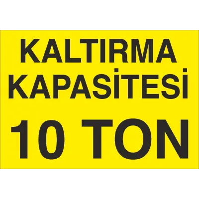 Kaldırma Kapasitesi 10 Ton İş Güvenliği Uyarı Levhası