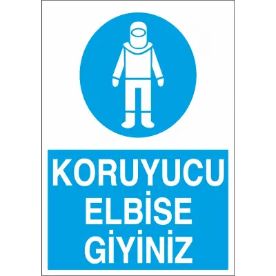 Koruyucu Elbise Giyiniz İş Güvenliği Levhası