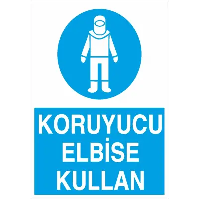 Koruyucu Elbise Kullan İş Güvenliği Levhası