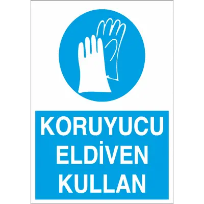 Koruyucu Eldiven Kullan İş Güvenliği Levhası