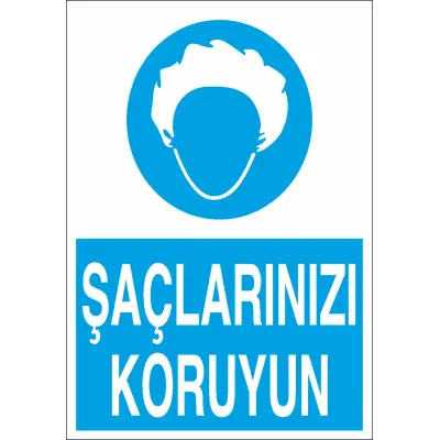 Saçlarınızı Koruyun İş Güvenliği Levhası
