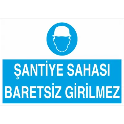 Şantiye Sahası Baretsiz Girilmez İş Güvenliği Levhası