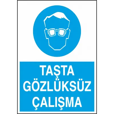 Taşta Gözlüksüz Çalışma Uyarı Levhası