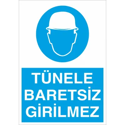 Tünele Baretsiz Girilmez İş Güvenliği Levhası