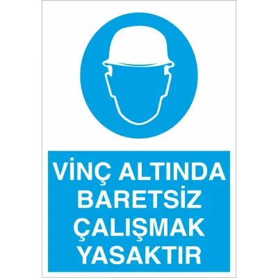 Vinç Altında Baretsiz Çalışmak Yasaktır İş Güvenliği Levhası
