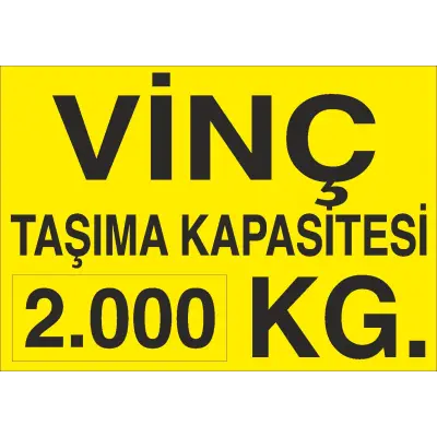 Vinç Taşıma Kapasitesi 2.000 Kg İş Güvenliği Uyarı Levhası