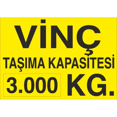 Vinç Taşıma Kapasitesi 3.000 Kg İş Güvenliği Uyarı Levhası