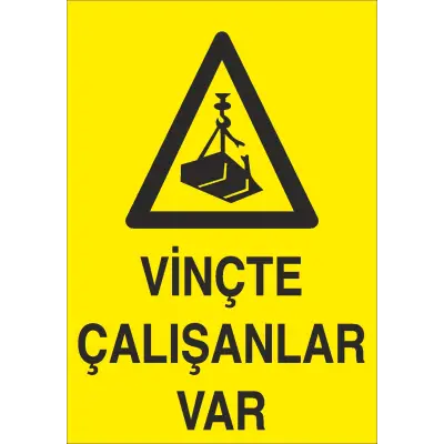 Vinçte Çalışanlar Var İş Güvenliği Uyarı Levhası