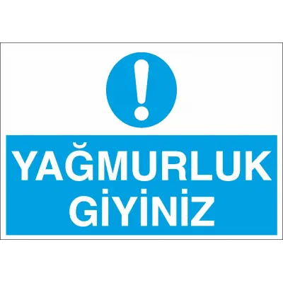 Yağmurluk Giyiniz İş Güvenliği Levhası