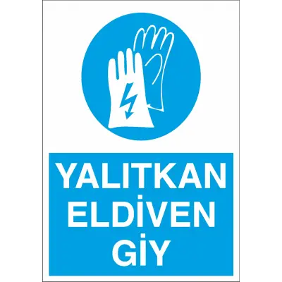 Yalıtkan Eldiven Giy İş Güvenliği Levhası