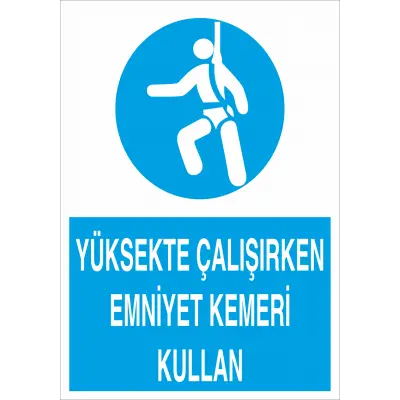 Yüksekte Çalışırken Emniyet Kemeri Kullan İş Güvenliği Levhası