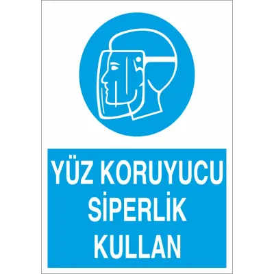 Yüz Koruyucu Siperlik Kullan İş Güvenliği Levhası