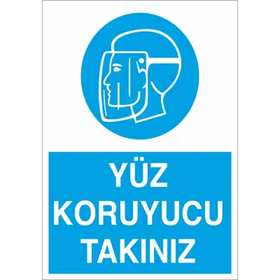 Yüz Koruyucu Takınız İş Güvenliği Levhası