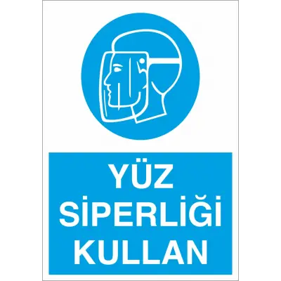 Yüz Siperliği Kullan İş Güvenliği Levhası