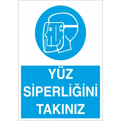 Yüz Siperliğini Takınız İş Güvenliği Levhası