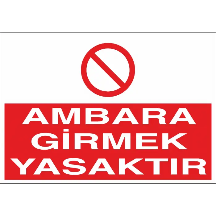 Ambara Girmek Yasaktır İş Güvenliği Uyarı Levhası