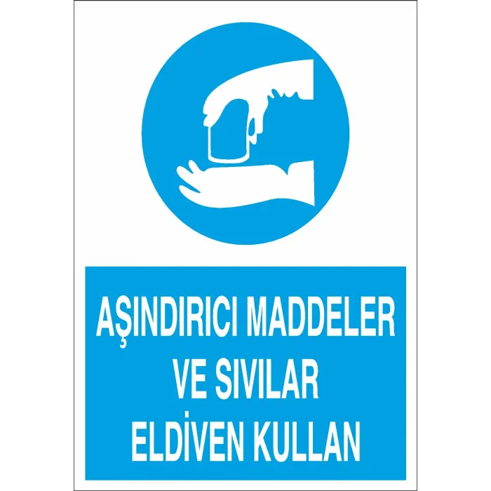 Aşındırıcı Maddeler ve Sıvılarla Çalışırken Eldiven Kullan Levhası