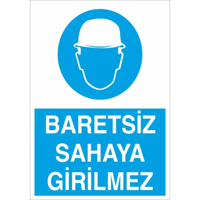 Baretsiz Sahaya Girilmez İş Güvenliği Levhası