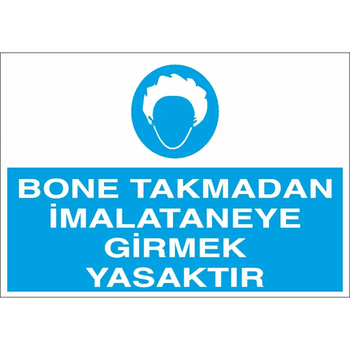 Bone Takmadan İmalathaneye Girmek Yasaktır Levhası