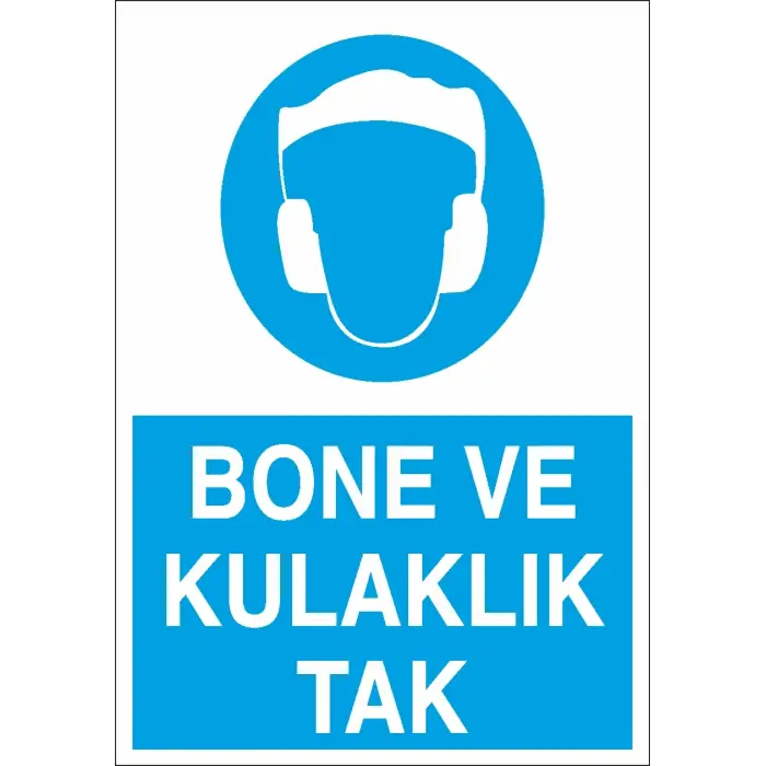Bone ve Kulaklık Tak İş Güvenliği Levhası