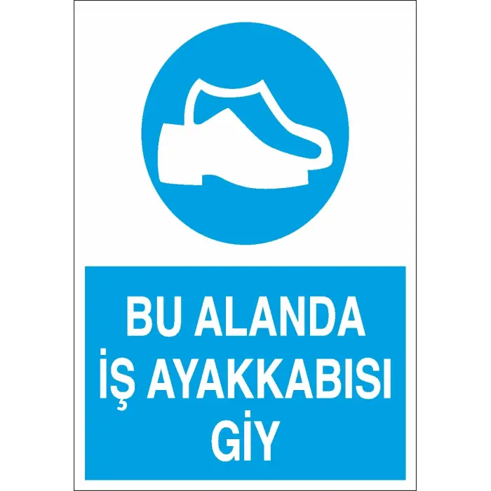 Bu Alanda İş Ayakkabısı Giy İş Güvenliği Levhası