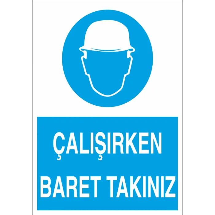 Çalışırken Baret Takınız İş Güvenliği Levhası