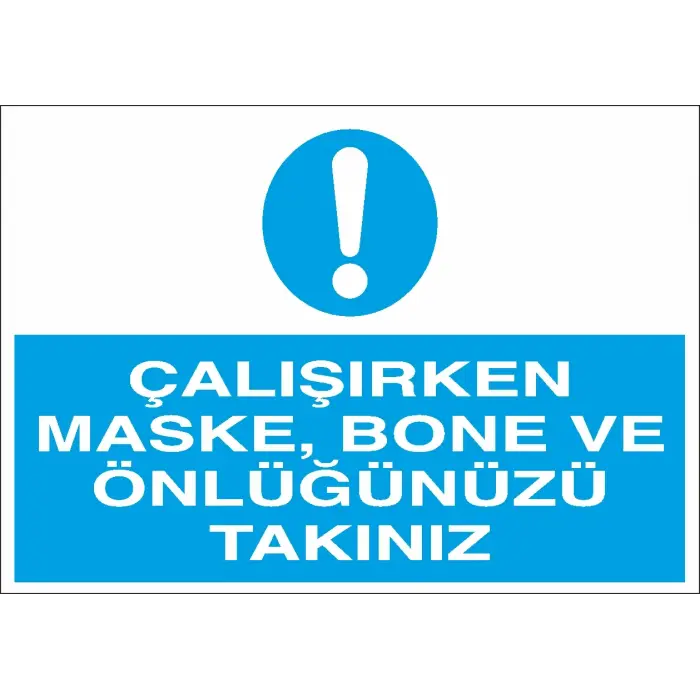 Çalışırken Maske Bone ve Önlüğünüzü Takınız Levhası