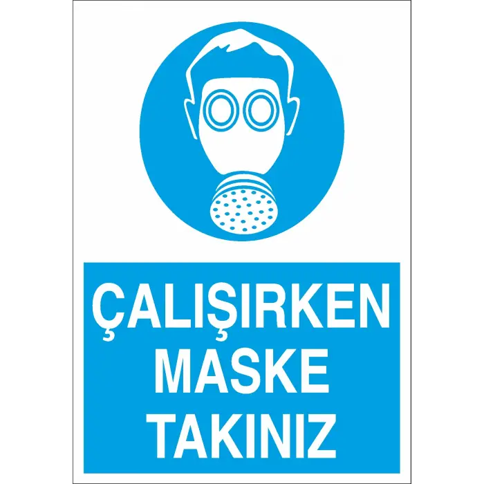 Çalışırken Maske Takınız İş Güvenliği Levhası
