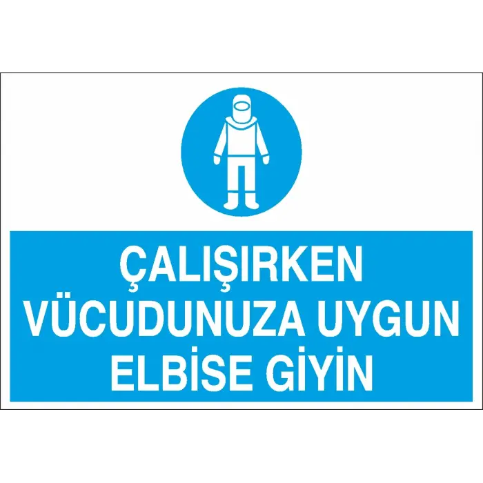 Çalışırken Vücudunuza Uygun Elbise Giyin Levhası
