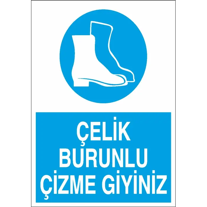 Çelik Burunlu Çizme Giyiniz İş Güvenliği Levhası