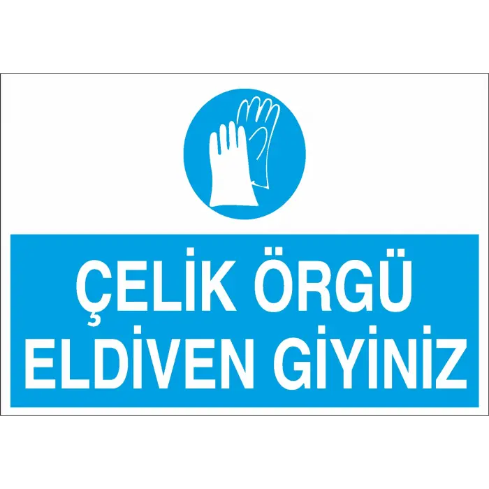 Çelik Örgü Eldiven Giyiniz İş Güvenliği Levhası