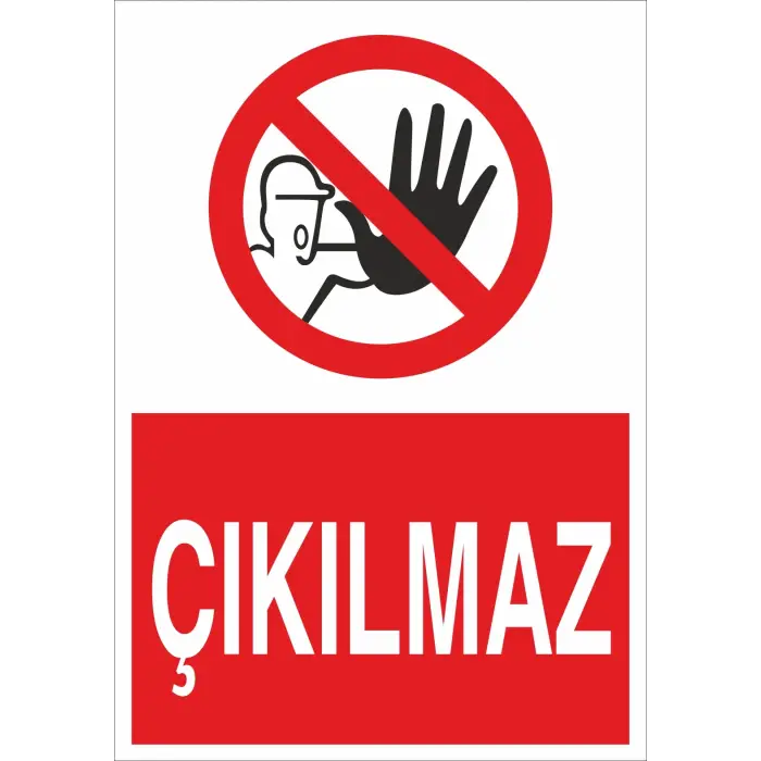 Çıkılmaz İş Güvenliği Yasaklama Levhası